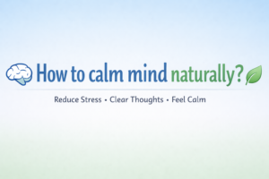 Read more about the article How to calm mind naturally?
